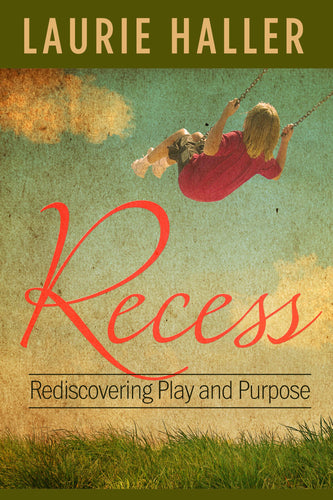Recess: Rediscovering Play and Purpose